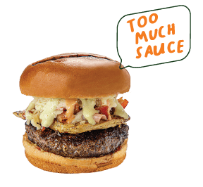 Too Much Sauce Burger